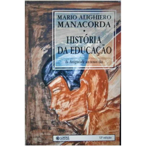 Livro - História da Educação - Mario Alighiero Manacorda (Usado)