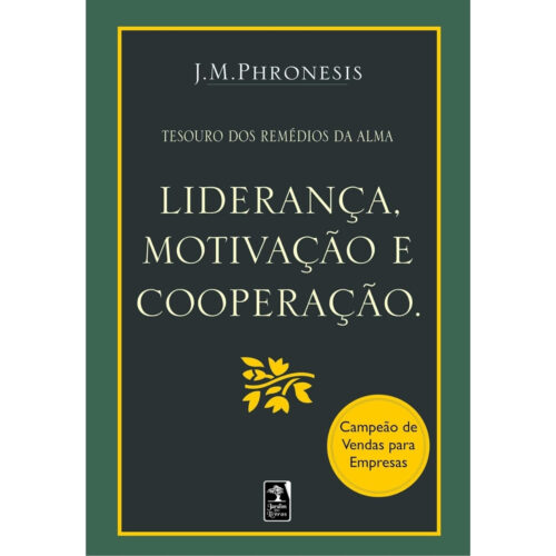 Livro - Liderança motivação e Cooperação - J. m. Phroneses (Seminovo)