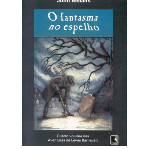 Livro - O Fantasma no espelho - John Bellairs (Usado)