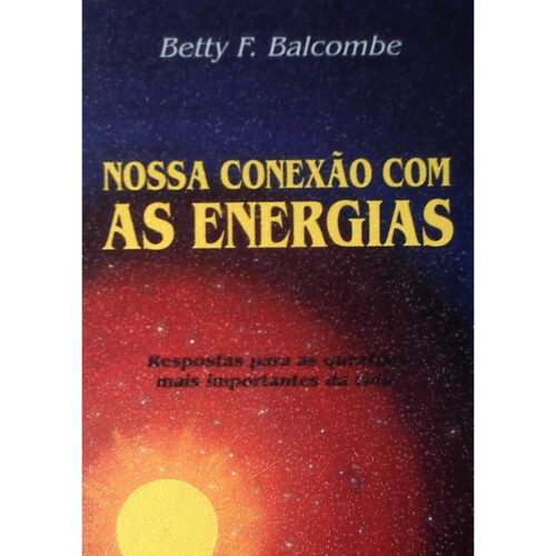 Livro - Nossa Conexão com as Energias - Betty F. Balcombe (Usado)