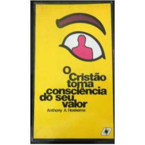 Livro - O Cristão Toma Consciencia do seu valor - Anthony A. Hoekema (Usado)
