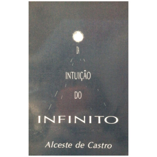 Livro - Intuição do Infinito - Alceste de Castro (Usado)
