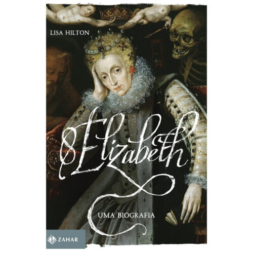 Livro - Elizabeth I - Uma Biografia - Lisa Hilton (Seminovo)
