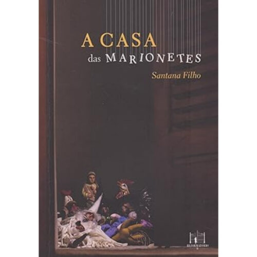 Livro - A Casa Das Marionetes - Santana Filho (Usado)