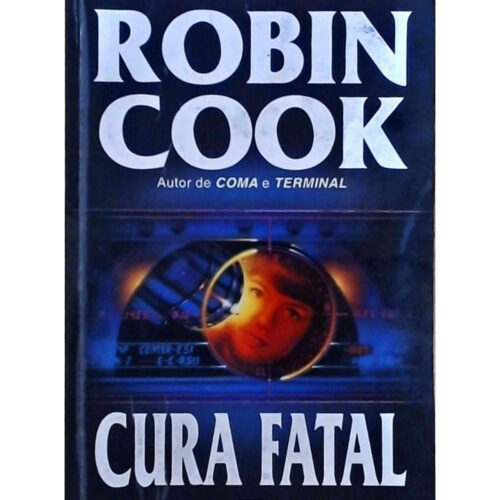 Livro - Cura Fatal - Robin Cook (Usado)