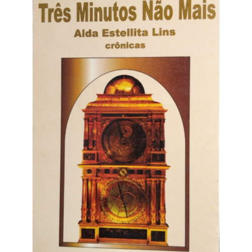 Livro - Três minutos não mais - Alda Estellita Lins (Usado)