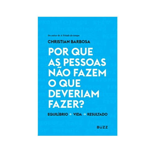 Livro - Por que as pessoas não fazem o que Deveriam fazer? - Christian Barbosa (Usado)