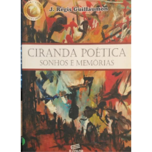 Livro - Ciranda Poética Sonhos e memorias - J. Regis Guillaumon (Seminovo)