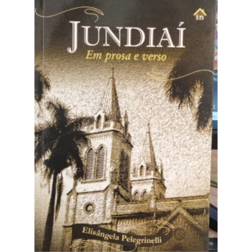 Livro - Jundiai Em prosa e verso - Elisangela Pelegrinelli (Seminovo)