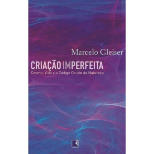 Livro - Criação Imperfeita - Marcelo Gleiser (Usado)