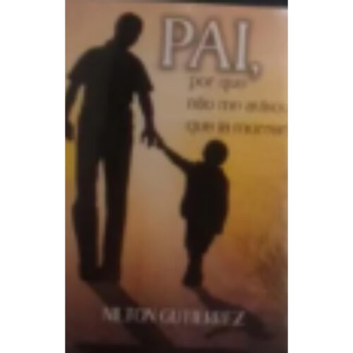 Livro - Pai por que nao me avisou que ia morrer ? - NIlton Gutierrez (Usado)