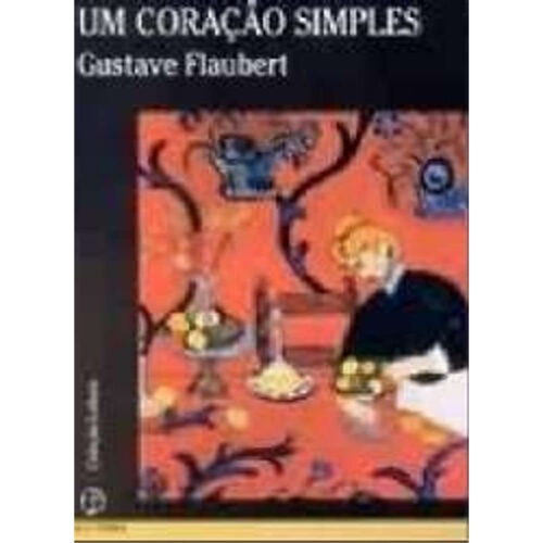 Livro - Um Coraçao simples - Gustave Flaubert (Usado)