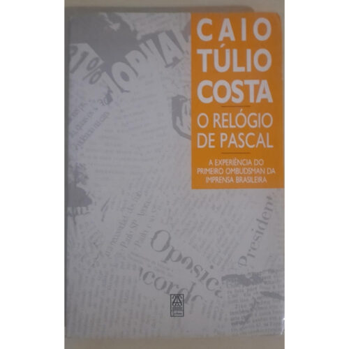 Livro - O Relógio de pascal - Caio Túlio Costa (Usado)