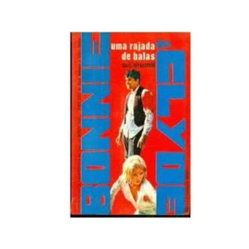Livro -  Bonnie e Clyde - Uma Rajada de Balas - Burt Hirschfeld (Usado)