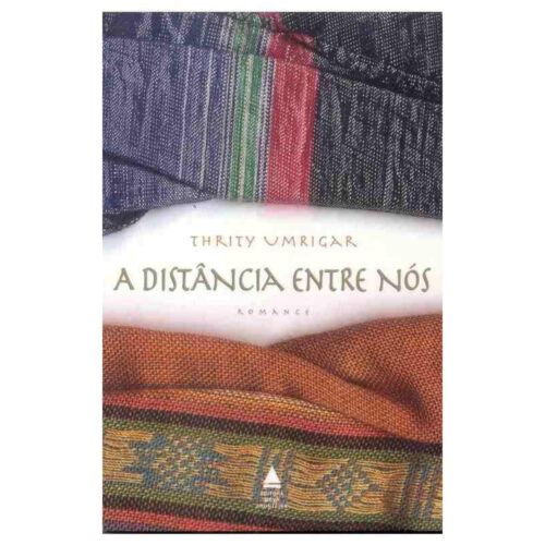 Livro - A distância entre nós - Thrity Umrigar (Usado)