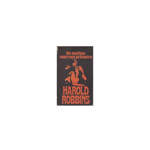 Livro - Os Sonhos Morrem primeiro - Harold Robbins (Usado)