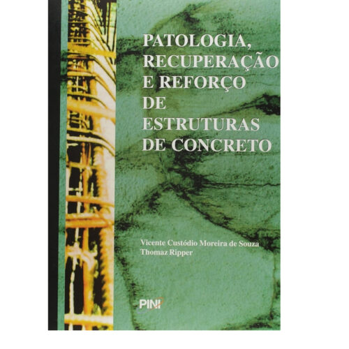 Livro - Patologia recuperação e reforço de estruturas de concrto - Vicente Custódio moreira de Souza (Seminovo)