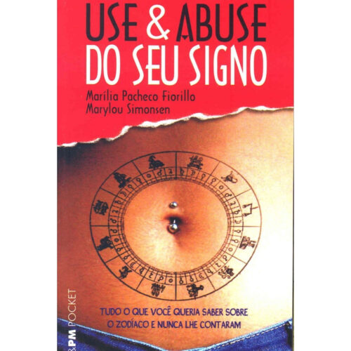 Livro - Use e Abuse do seu Signo - Marilia Pacheco Fiorillo (Usado)