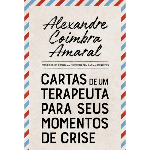 Livro - Cartas de um terapeuta para seus momentos de crise - Alexandre Coimbra (Seminovo)