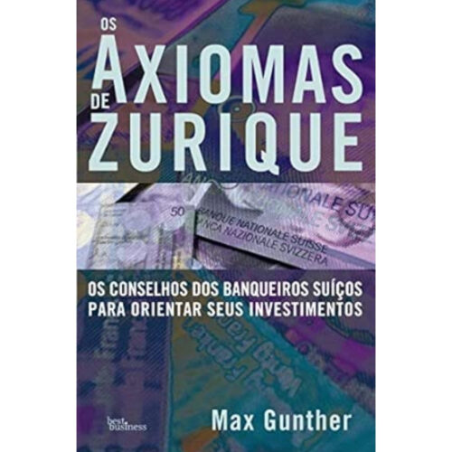 Livro - Os Axiomas de Zurique - Max Gunther (Usado)