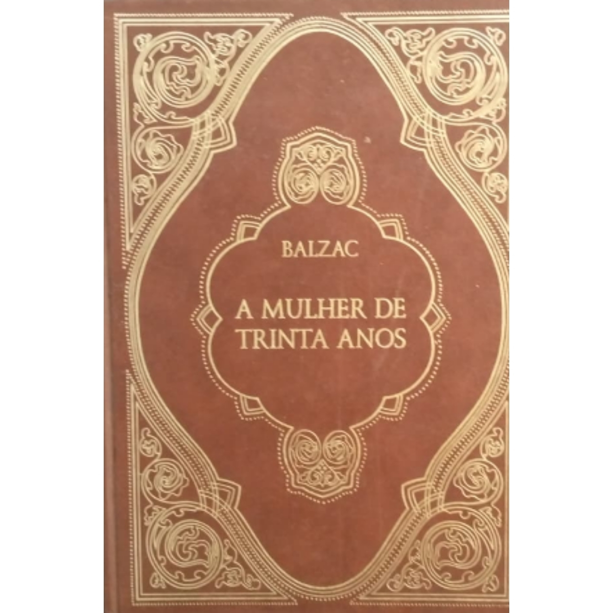 Livro - A Mulher de Trinta anos - Honore de Balzac - Capa dura (Usado)