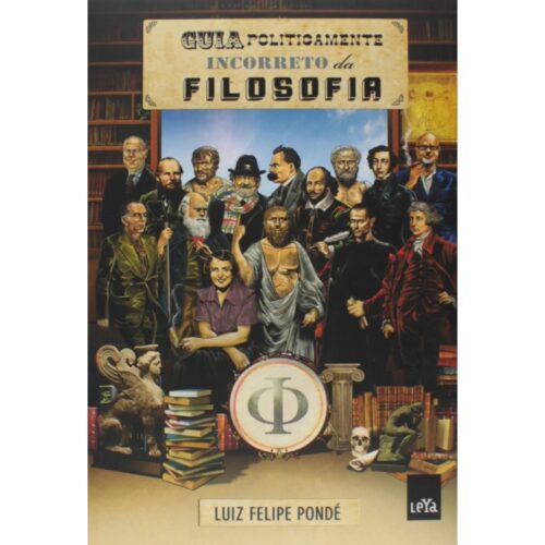 Livro - Guia Politicamente Incorreto da Filosofia - Luiz Felipe Pondé (Usado)