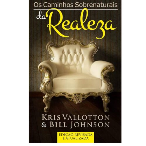 Livro - O Sobrenatural Caminho para a realeza - Kris Vallotton (Usado)