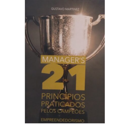 Livro - Managers 21 Principios praticados - Gustavo MArtinez (Usado)