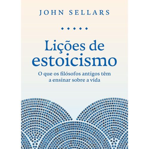 Livro - Lições de Estoicismo - John Sellars (Seminovo)*