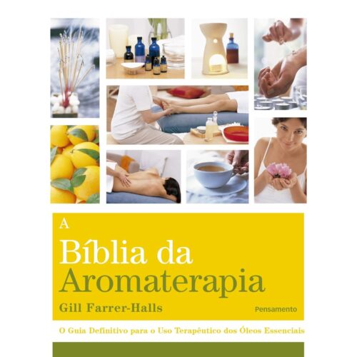 Livro - A Bíblia da Aromaterapia - Gill Farrer Halls (Seminovo)*