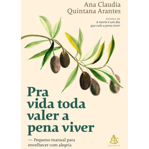 Livro - Pra Vida toda Valer a Pena Viver - Ana Claudia Quintana Arantes (Seminovo)*