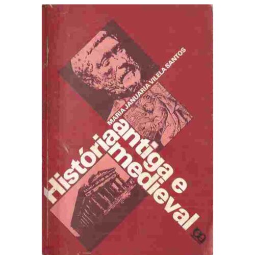 Livro - História Antiga e Medieval - Maria Januária Vilela Santos (Usado)