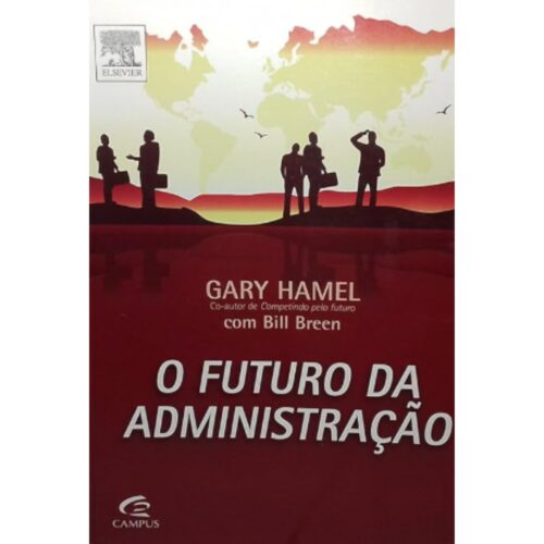 Livro - Futuro da Administração - Gary Hamel (Usado)