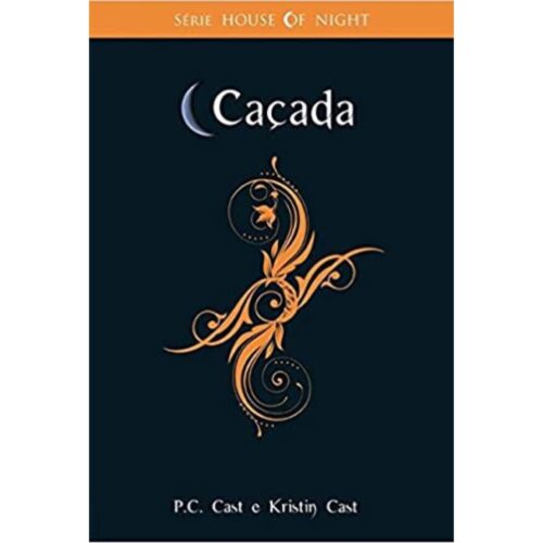 Livro - Caçada - House Of Night Vol. 05 - P. C. Cast (Seminovo)