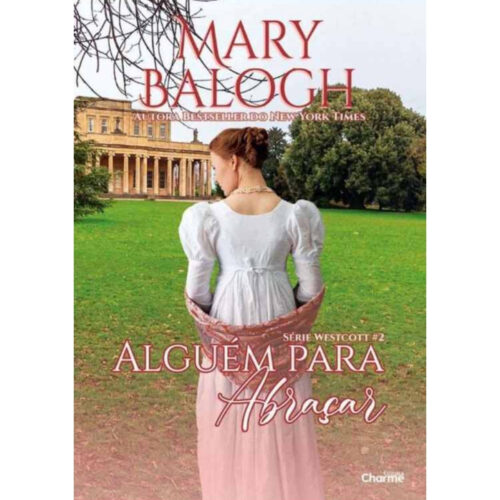 Livro - Alguém Para Abraçar - Westcott Vol. 02 - Mary Balogh (Seminovo)*