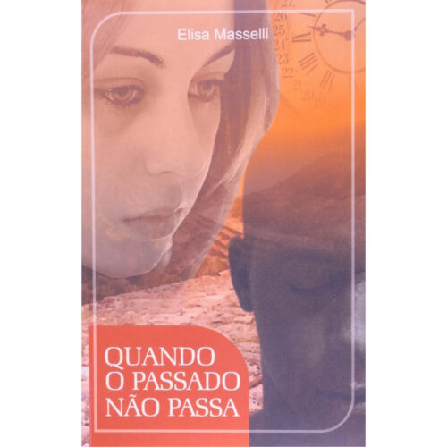 Livro - Quando o passado não passa - Elisa Masselli (Usado)