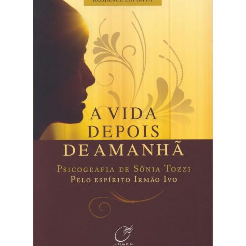 Livro - A vida depois de amanhã - Sônia Tozzi (Usado)