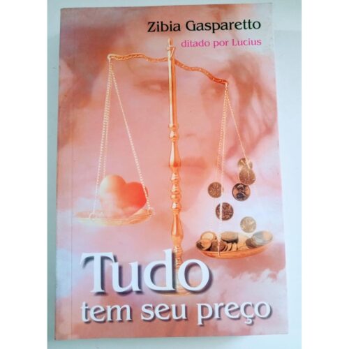 Livro - Tudo tem seu preço - Zibia Gasparetto (Seminovo)
