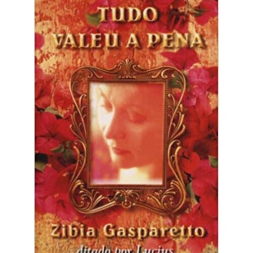 Livro - Tudo valeu a pena - Zibia Gasparetto (Usado)