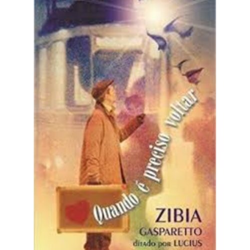 Livro - Quando é preciso voltar - Zibia Gasparetto (Usado)