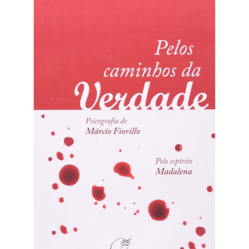 Livro - Pelos Caminhos da Verdade - Márcio Fiorillo (Seminovo)