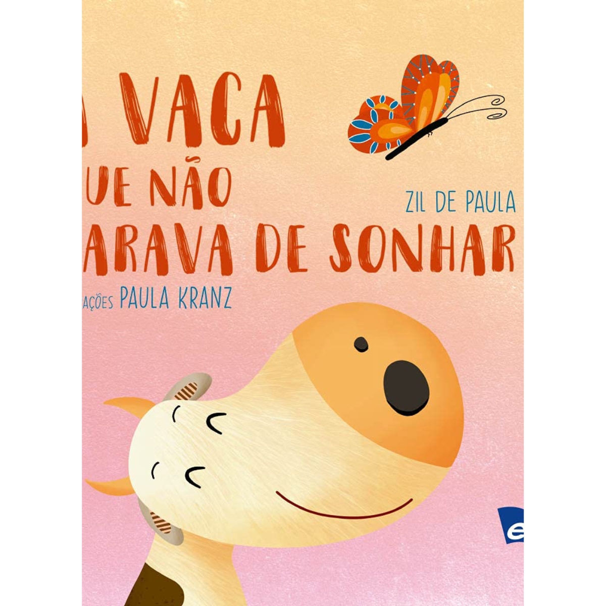 Livro - A vaca que não parava de sonhar - Zil de Paula (Usado)