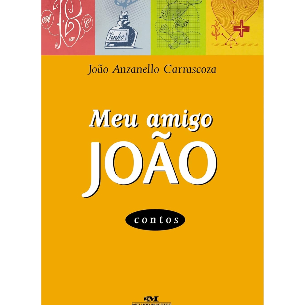 Livro - Meu amigo joão - João Anzanello Carrascoza (Seminovo)9788506057049 - Imagem 2