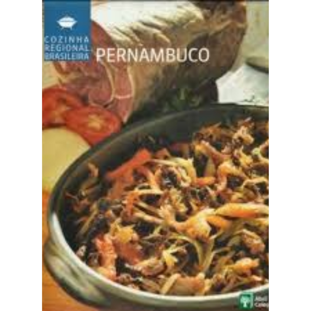 Livro - Pernambuco - Cozinha Regional Brasileira Vol. 06 - Abril (Seminovo)