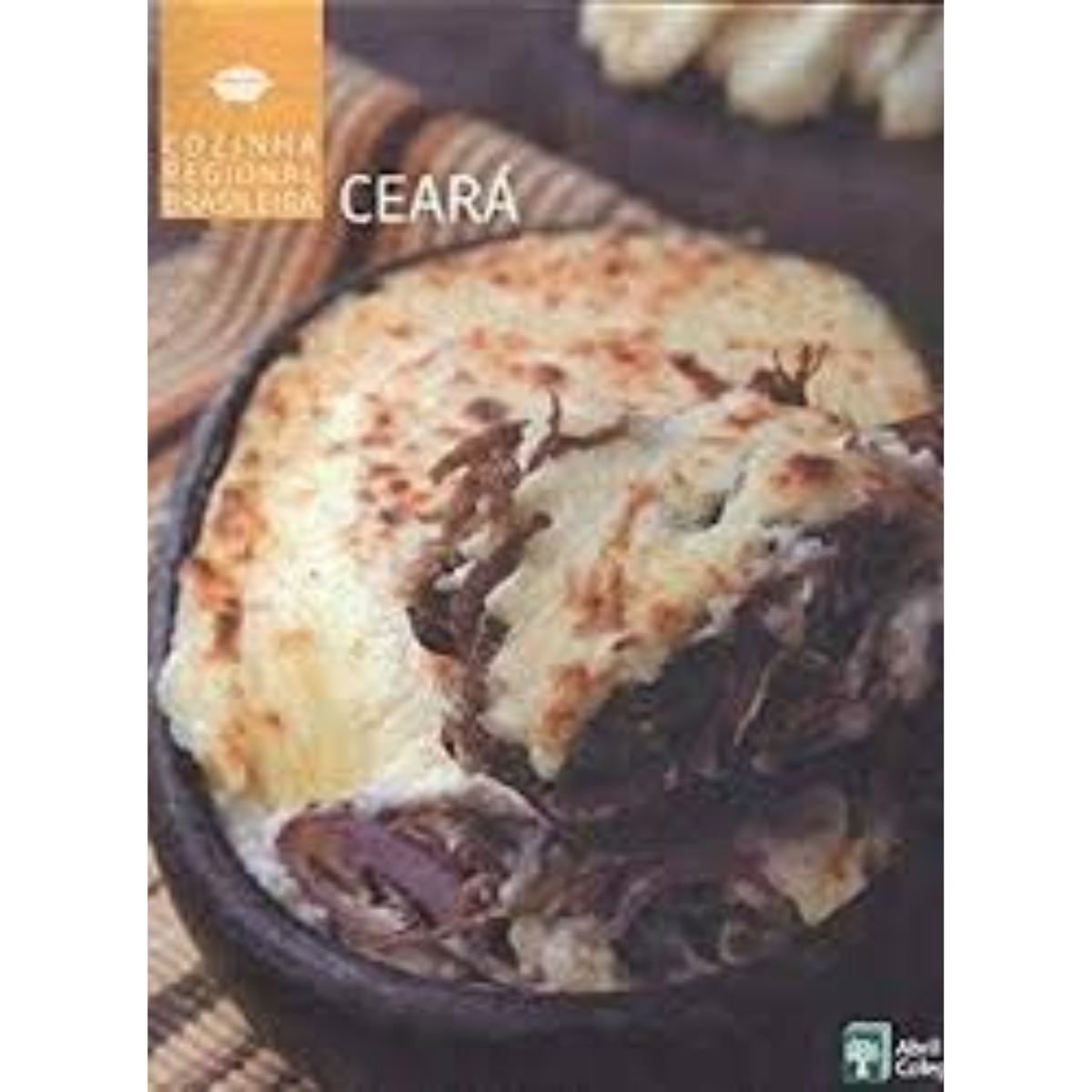 Livro - Ceará - Cozinha Regional Brasileira Vol. 09- Abril (Seminovo) - Imagem 2