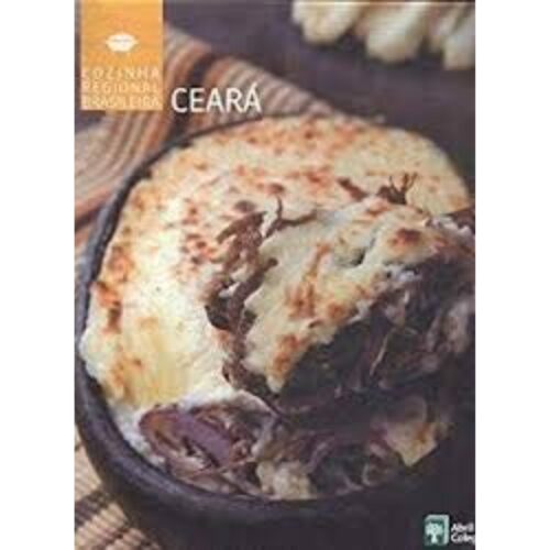 Livro - Ceará - Cozinha Regional Brasileira Vol. 09- Abril (Seminovo)