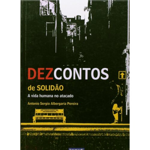 Livro - Dez Contos de Solidão - Antonio Sergio Albergaria Pereira (Usado)