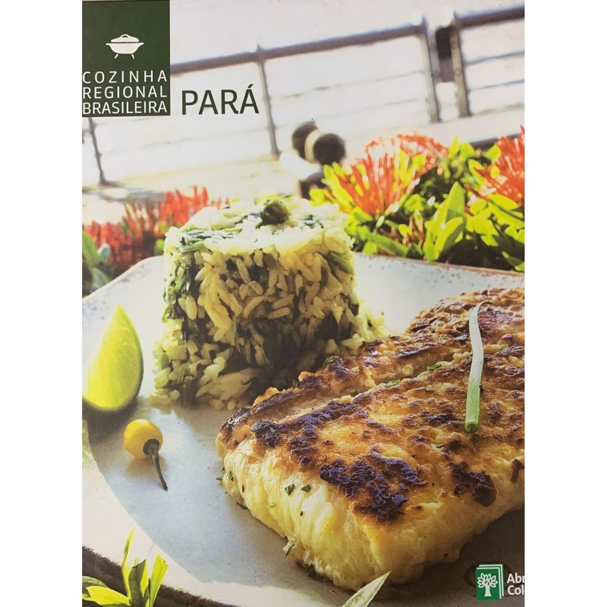 Livro - Pará - Cozinha Regional Brasileira Vol. 18 - Abril (Seminovo)