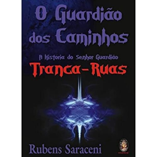 Livro - O Guardião dos Caminhos - Rubens Saraceni (Seminovo)