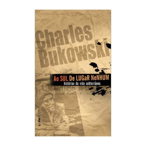 Livro - Ao Sul de lugar nenhum - Charles Bukowski - Lpm (Usado)